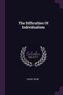 The Difficulties of Individualism di Sidney Webb edito da CHIZINE PUBN