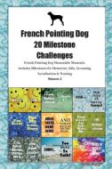 French Pointing Dog 20 Milestone Challenges French Pointing Dog Memorable Moments.Includes Milestones for Memories, Gift di Today Doggy edito da LIGHTNING SOURCE INC