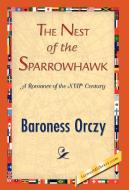 The Nest of the Sparrowhawk di Emmuska Orczy, Baroness Orczy edito da 1st World Library - Literary Society