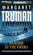 Murder at the Opera di Margaret Truman edito da Brilliance Audio