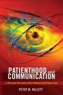 Patienthood and Communication di Peter M. Kellett edito da Lang, Peter