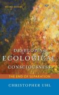 Developing Ecological Consciousness di Christopher Uhl edito da Rowman & Littlefield