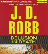Delusion in Death di J. D. Robb edito da Brilliance Corporation