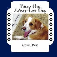 Missy the Adventure Dog di Arthur J. Pollio edito da America Star Books