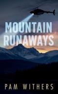 Mountain Runaways di Pam Withers edito da DUNDURN PR LTD