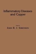 Inflammatory Diseases and Copper di John R. J. Sorenson edito da Humana Press