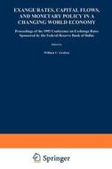 Exchange Rates, Capital Flows, and Monetary Policy in a Changing World Economy di William C. Gruben, David M. Gould, Carlos E. Zarazaga edito da Springer US