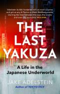 The Last Yakuza di Jake Adelstein edito da Little, Brown Book Group