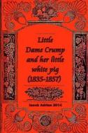 Little Dame Crump and Her Little White Pig (1835-1857) di Iacob Adrian edito da Createspace