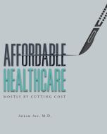 Affordable Healthcare di Akram Ali edito da FriesenPress