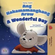 A Wonderful Day (Tagalog English Bilingual Children's Book) di Sam Sagolski, Kidkiddos Books edito da KidKiddos Books Ltd.