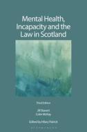Mental Health, Incapacity And The Law In Scotland di Jill Stavert edito da Bloomsbury Publishing PLC