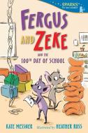 Fergus and Zeke and the 100th Day of School di Kate Messner edito da Candlewick Press (MA)