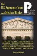 US SUPREME COURT & MEDICAL ETH di Bryan Hilliard edito da LEXHAM PR