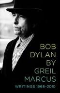 Bob Dylan di Greil Marcus edito da The Perseus Books Group
