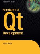 Foundations of Qt Development di Johan Thelin edito da SPRINGER A PR TRADE