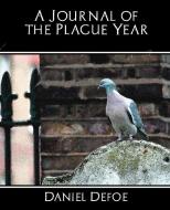 A Journal of the Plague Year di Defoe Daniel Defoe, Daniel Defoe edito da Book Jungle