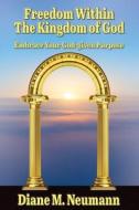 Freedom Within The Kingdom of God di Diane M. Neumann edito da Advantage Inspirational