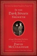 In the Dark Streets Shineth: A 1941 Christmas Eve Story [With DVD] di David McCullough edito da Shadow Mountain