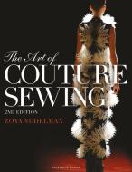 The Art of Couture Sewing di Zoya Nudelman edito da Bloomsbury Publishing PLC