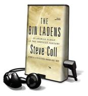 The Bin Ladens: An Arabian Family in the American Century [With Earbuds] di Steve Coll edito da Findaway World