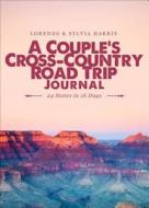 A Couple's Cross-Country Road Trip Journal: 24 States in 18 Days di Lorenzo Harris, Sylvia Harris edito da Tate Publishing & Enterprises