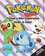 Pokémon: Trainer's Mini Exploration Guide to Galar di Haley, Insight Editions edito da INSIGHT ED