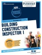 Building Construction Inspector I di National Learning Corporation edito da NATL LEARNING CORP