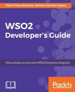 WSO2 Developer's Guide di Ramón Garrido, Fidel Prieto Estrada edito da Packt Publishing