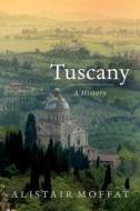 Tuscany di Alistair Moffat edito da Birlinn General