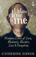 Listen Close To Me di Catherine Eisner edito da Salt Publishing