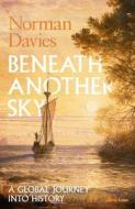 Beneath Another Sky di Norman Davies edito da Penguin Books Ltd