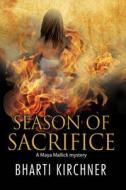 Season of Sacrifice di Bharti Kirchner edito da Severn House Publishers Ltd