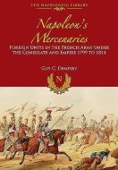 Napoleon's Mercenaries di Guy C. Dempsey edito da Pen & Sword Books Ltd