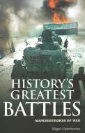 History's Greatest Battles: Masterstrokes of War di Nigel Cawthorne edito da ARCTURUS PUB