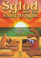 Sglod And The Sand Dragon di Ruth Morgan, Suzanne Carpenter edito da Gomer Press