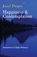 Happiness & Contemplation di Josef Pieper edito da ST AUGUSTINES PR INC