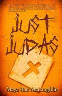 Just Judas di Maya Rae McLaughlin edito da Booksmith