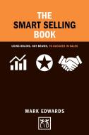 The Smart Selling Book di Mark Edwards edito da LID Publishing