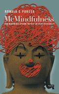 McMindfulness di Ronald Purser edito da Watkins Media