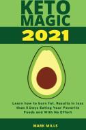 KETO MAGIC 2021 di Mark Mills edito da Grow Rich LTD