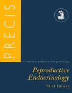 Precis: An Update in Obstetrics and Gynecology: Reproductive Endocrinology edito da American College of Obstetricians and Gynecol