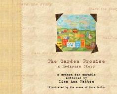 The Garden Promise: A Redhouse Story di Lisa Ann Patton edito da Evangel Press