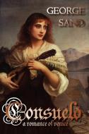 Consuelo: A Romance of Venice di George Sand edito da NORILANA BOOKS