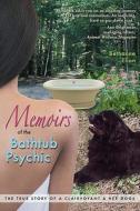 Memoirs of the Bathtub Psychic: The True Story of a Clairvoyant and Her Dogs di Bethanne Elion edito da Langdon Street Press