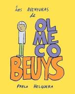 Las Aventuras de Olmeco Beuys di Pablo Helguera edito da Jorge Pinto Books