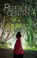 Replacing Gentry di Julie N. Ford edito da WiDo Publishing
