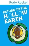 Return to the Hollow Earth di Rudy Rucker edito da TRANSREAL BOOKS