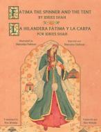 Fatima the Spinner and the Tent - La hilandera Fátima y la carp di Idries Shah edito da Institute for Study of Human Knowledge