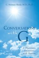 Conversations with G di C. Norman Shealy M. D. Ph. D. edito da Balboa Press
